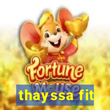 thayssa fit